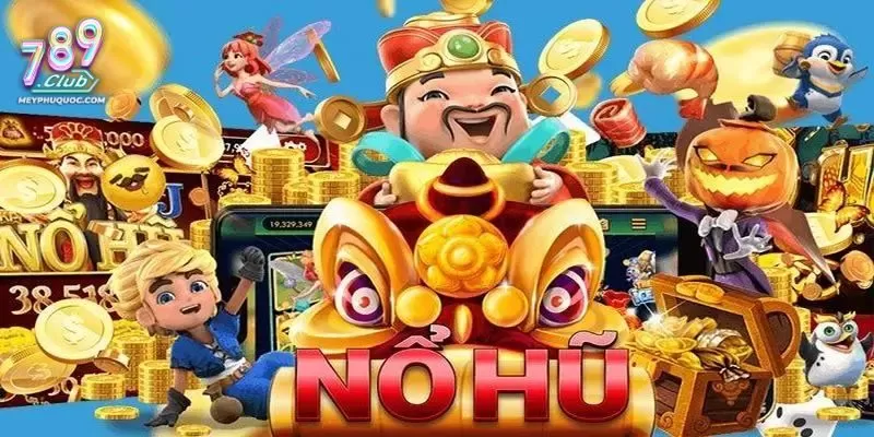 Nổ Hũ Club - Cơ hội quay hũ trúng Jackpot khủng